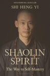 Shaolin Spirit: The Way to Self-Mastery (International Edition)
