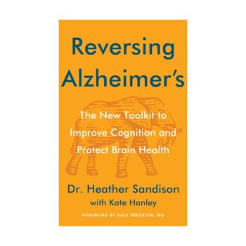 Reversing Alzheimer's: The New Toolkit to Improve Cognition and Protect Brain Health