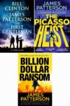 James Patterson 3-Book Thriller Collection set: The First Gentleman / The Picasso Heist / The Billion-Dollar Ransom