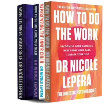 Dr. Nicole Lepera 4 Books Collection Set: How To Do The Work, How to Be the Love You Seek, How to Meet Your Self & Reparenting the Inner Child