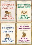 Ryan Holiday The Stoic Virtues Series 4 Books Collection Set (Courage Is Calling, Right Thing Right Now, Discipline Is Destiny and Wisdom Takes Work)