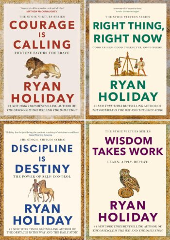 Ryan Holiday The Stoic Virtues Series 4 Books Collection Set (Courage Is Calling, Right Thing Right Now, Discipline Is Destiny and Wisdom Takes Work)
