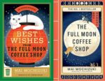 The Full Moon Coffee Shop Series 2-Book Collection Set: The Full Moon Coffee Shop and Best Wishes from the Full Moon Coffee Shop